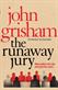 Runaway Jury, The: A gripping legal thriller from the Sunday Times bestselling author